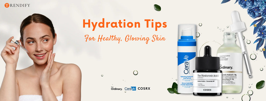 Hydration Tips for Healthy, Glowing Skin